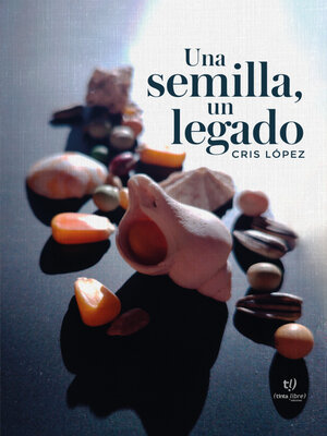 cover image of Una semilla, un legado